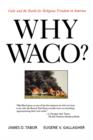 Why Waco? : Cults and the Battle for Religious Freedom in America - Book