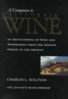 A Companion to California Wine : An Encyclopedia of Wine and Winemaking from the Mission Period to the Present - Book