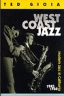 West Coast Jazz : Modern Jazz in California, 1945-1960 - Book