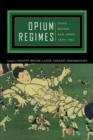 Opium Regimes : China, Britain, and Japan, 1839-1952 - Book