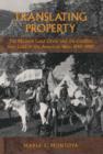 Translating Property : The Maxwell Land Grant and the Conflict over Land in the American West, 1840-1900 - Book