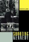 Shooting Kennedy : JFK and the Culture of Images - Book