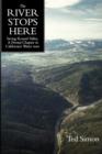 The River Stops Here : Saving Round Valley, A Pivotal Chapter in California’s Water Wars - Book