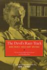 The Devil's Race-Track : Mark Twain's "Great Dark" Writings, The Best from Which Was the Dream? and Fables of Man - Book