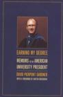 Earning My Degree : Memoirs of an American University President - Book