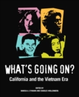 What’s Going On? : California and the Vietnam Era - Book