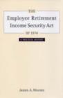 The Employee Retirement Income Security Act of 1974 : A Political History - Book
