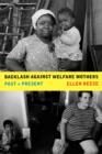 Backlash against Welfare Mothers : Past and Present - Book