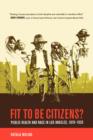 Fit to Be Citizens? : Public Health and Race in Los Angeles, 1879-1939 - Book