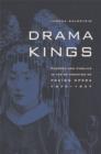 Drama Kings : Players and Publics in the Re-creation of Peking Opera, 1870-1937 - Book
