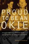 Proud to Be an Okie : Cultural Politics, Country Music, and Migration to Southern California - Book