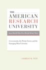 The American Research University from World War II to World Wide Web : Governments, the Private Sector, and the Emerging Meta-University - Book