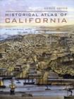 Historical Atlas of California : With Original Maps - Book