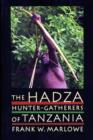 The Hadza : Hunter-Gatherers of Tanzania - Book
