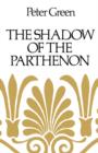 The Shadow of the Parthenon : Studies in Ancient History and Literature - Book