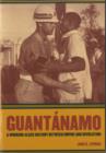 Guantanamo : A Working-Class History between Empire and Revolution - Book