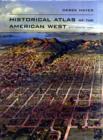 Historical Atlas of the American West : With Original Maps - Book