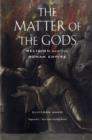 The Matter of the Gods : Religion and the Roman Empire - Book