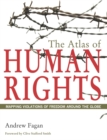 The Atlas of Human Rights : Mapping Violations of Freedom Around the Globe - Book