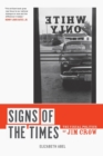 Signs of the Times : The Visual Politics of Jim Crow - Book
