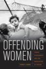 Offending Women : Power, Punishment, and the Regulation of Desire - Book