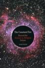 The Constant Fire : Beyond the Science vs. Religion Debate - Book