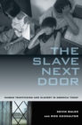 The Slave Next Door : Human Trafficking and Slavery in America Today - Book