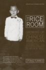 The Rice Room : Growing Up Chinese-American from Number Two Son to Rock 'n' Roll - Book