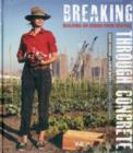 Breaking Through Concrete : Building an Urban Farm Revival - Book