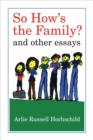 So How's the Family? : And Other Essays - Book