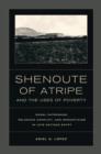 Shenoute of Atripe and the Uses of Poverty : Rural Patronage, Religious Conflict, and Monasticism in Late Antique Egypt - Book