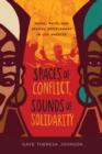 Spaces of Conflict, Sounds of Solidarity : Music, Race, and Spatial Entitlement in Los Angeles - Book