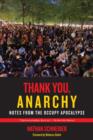 Thank You, Anarchy : Notes from the Occupy Apocalypse - Book