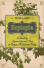 Hoptopia : A World of Agriculture and Beer in Oregon's Willamette Valley - Book