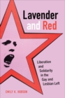 Lavender and Red : Liberation and Solidarity in the Gay and Lesbian Left - Book