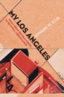 My Los Angeles : From Urban Restructuring to Regional Urbanization - Book