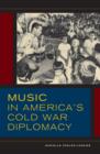 Music in America's Cold War Diplomacy - Book