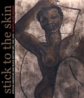 Stick to the Skin : African American and Black British Art, 1965-2015 - Book