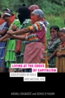 Living at the Edges of Capitalism : Adventures in Exile and Mutual Aid - Book