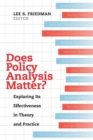 Does Policy Analysis Matter? : Exploring Its Effectiveness in Theory and Practice - Book