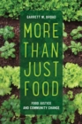 More Than Just Food : Food Justice and Community Change - Book