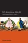 Pathological Bodies : Medicine and Political Culture - Book