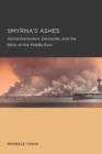 Smyrna's Ashes : Humanitarianism, Genocide, and the Birth of the Middle East - Book