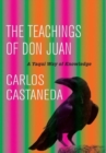 The Teachings of Don Juan : A Yaqui Way of Knowledge - Book