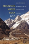 Mountain, Water, Rock, God : Understanding Kedarnath in the Twenty-First Century - Book