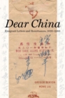 Dear China : Emigrant Letters and Remittances, 1820-1980 - Book