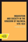 Inquisition and Society in the Kingdom of Valencia, 1478-1834 - Book