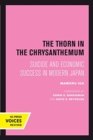The Thorn in the Chrysanthemum : Suicide and Economic Success in Modern Japan - Book