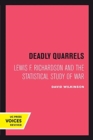 Deadly Quarrels : Lewis F. Richardson and the Statistical Study of War - Book