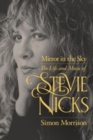 Mirror in the Sky : The Life and Music of Stevie Nicks - Book
